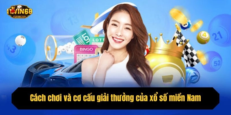 Cách chơi và cơ cấu giải thưởng của xổ số miền Nam