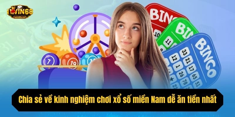 Chia sẻ về kinh nghiệm chơi xổ số miền Nam dễ ăn tiền nhất