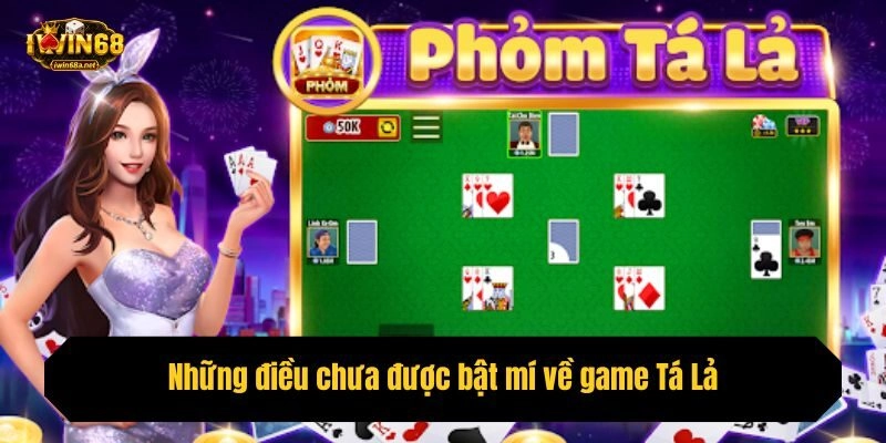 Những điều chưa được bật mí về game Tá Lả