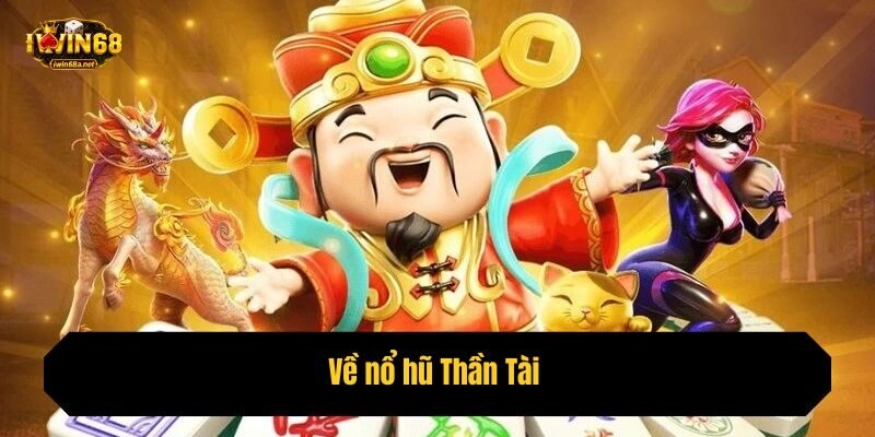 Về nổ hũ Thần Tài